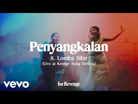for Revenge - Penyangkalan ft. Lomba Sihir (Live at Konser Sang Derana)