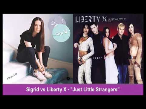 Sigrid vs Liberty X - "Just Little Strangers"