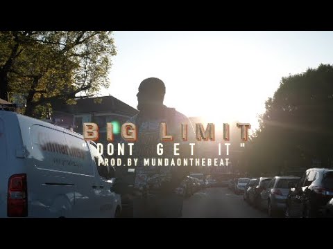 BL - Don’t Get It @Biglimitofficial
