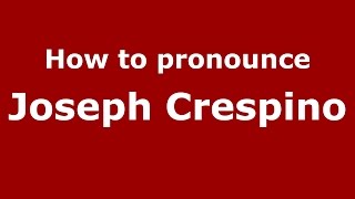 How to pronounce Joseph Crespino