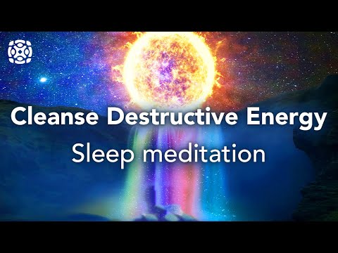 Guided Sleep Meditation, Cleanse Destructive Energy, Let Go Of Negative Blockages