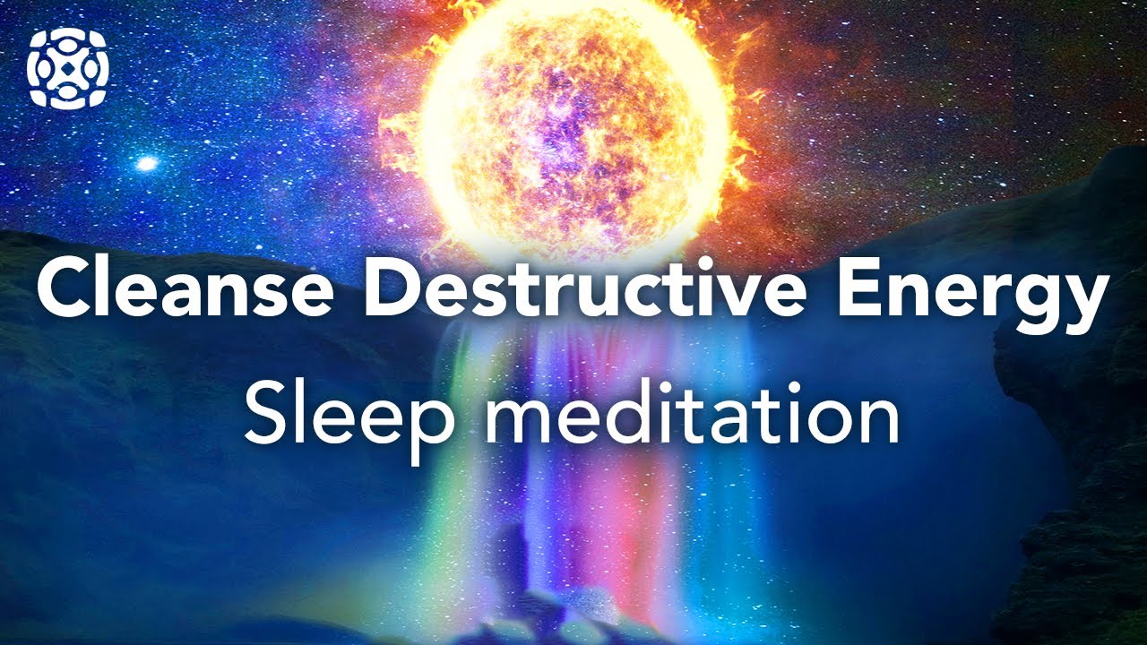 Guided Sleep Meditation, Cleanse Destructive Energy, Let Go Of Negative Blockages