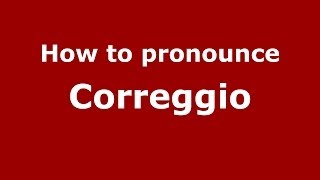 How to pronounce Correggio
