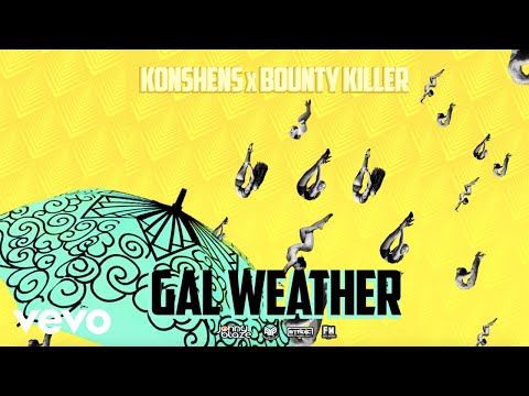 Bounty Killer, Konshens, Jonny Blaze - Gal Weather (Official Audio)