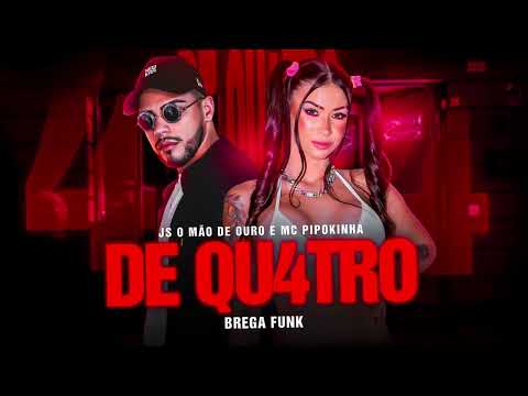 Js o Mão De Ouro, Mc Pipokinha - De Quatro - Brega Funk