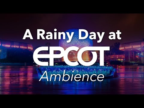 Rainy Day at Epcot Ambience | Disney World Epcot Ambience