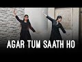 Agar Tum Saath Ho | Tamasha | Dance Cover | Munira & Bani