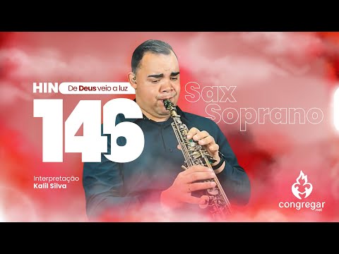 Hino 146 da CCB - De Deus veio a luz - Sax Soprano - CCB - Kalil Silva - Hinário 5