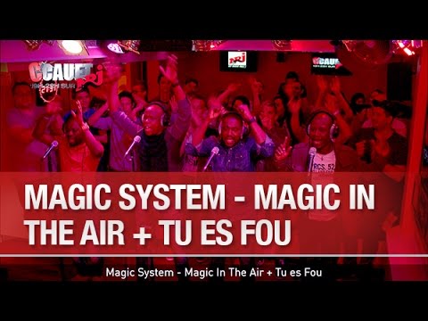Magic System - Magic In The Air + Tu es Fou - C’Cauet sur NRJ