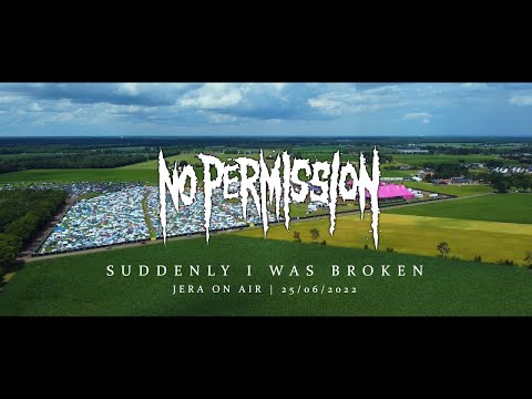 No Permission - Suddenly I Was Broken @ Jera On Air 2022 (Official Video)