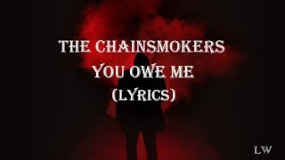 Download lagu The Chainsmokers - You Owe Me (Lyrics) mp3