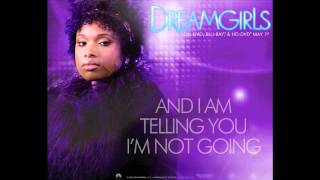 Dreamgirls - And I Am Telling You I&#39;m Not Going