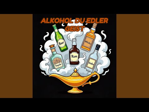 Alkohol du edler Geist
