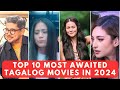 TOP 10 MOST ANTICIPATED TAGALOG MOVIES OF 2024 - AGA MULACH, TONI GONZAGA, BEA ALONZO, COLEEN GARCIA
