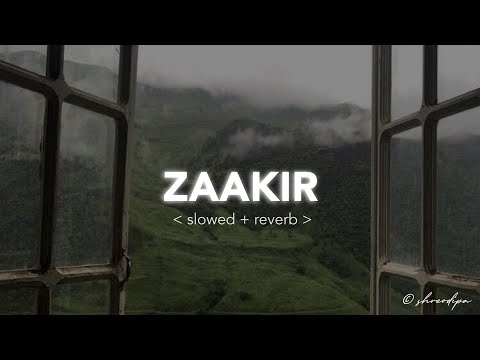 Zakir - Slowed+Reverb | Naalayak