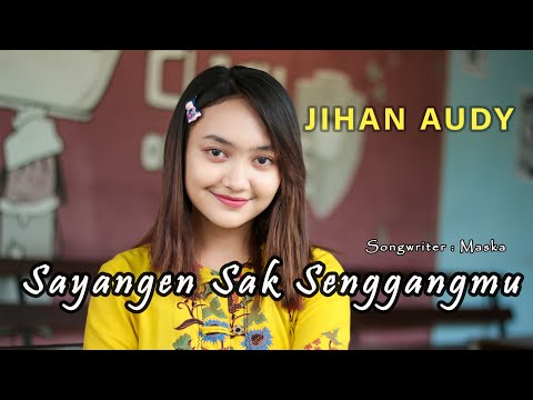 JIHAN AUDY - SAYANGEN SAK SENGGANGMU (Official Music Video)