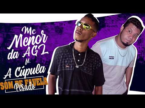 Mc Menor da AGL ft  A Cúpula