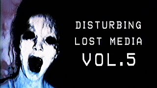 Disturbing Lost Media VOL. 5