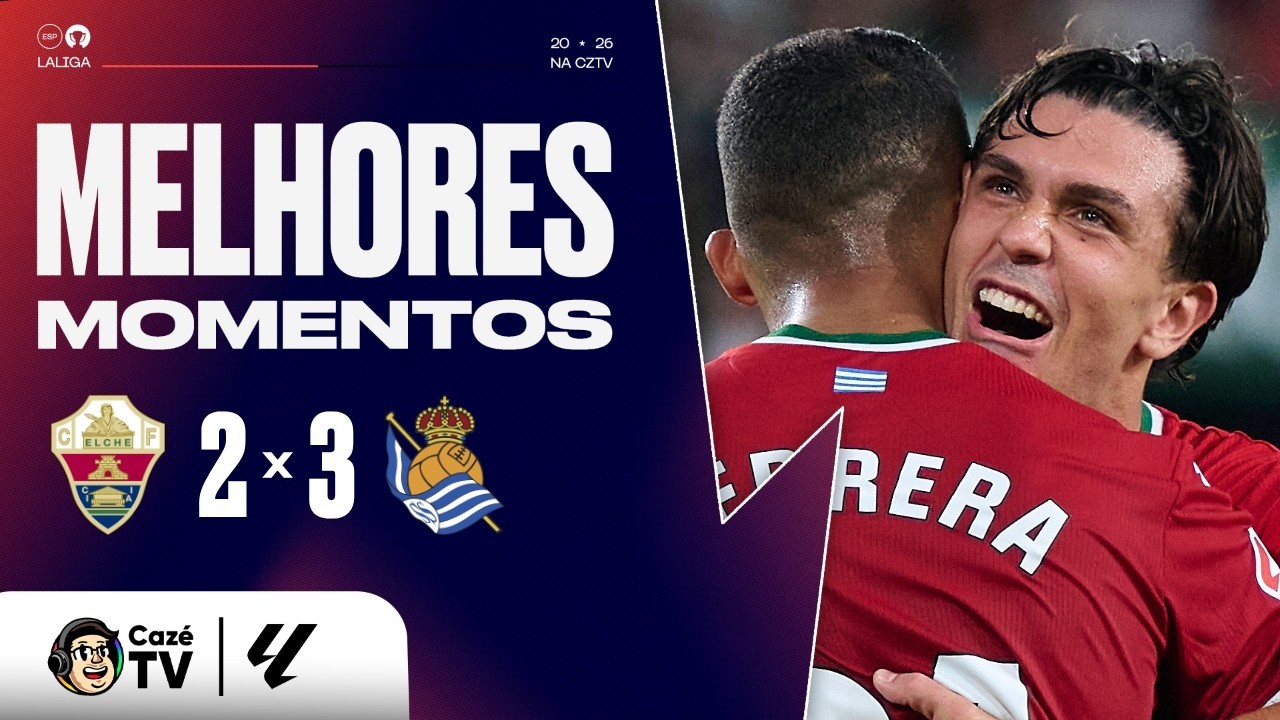 MELHORES MOMENTOS: ELCHE 2 X 3 REAL SOCIEDAD | LALIGA 26/27 | 4ª RODADA
