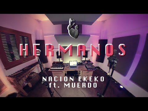 Nación Ekeko ft. Muerdo - ¨ Hermanos ¨ (Video Oficial)