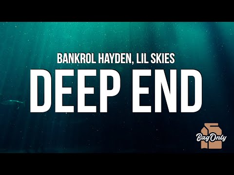 Bankrol Hayden - Deep End (Lyrics) ft. Lil Skies