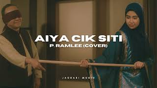 Download lagu P. Ramlee - Aiya Cik Siti (Cover) ver. Chinese Orchestra mp3