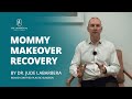 Mommy Makeover Recovery What To Expect Dr LaBarbera S Guide