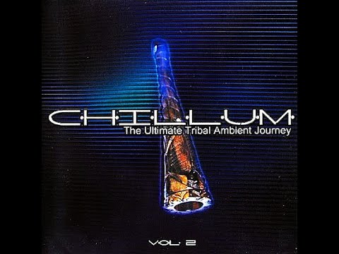 VA - Chillum Vol. 2 - The Ultimate Tribal Journey (Agitato Records, 2002)