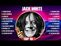 Jack White Greatest Hits 2024 Pop Music Mix Top 10 Hits Of All Time