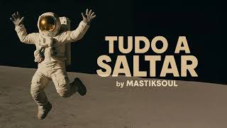 Mastiksoul - Tudo a Saltar