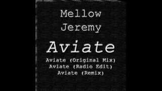 Mellow Jeremy - Aviate (Original Mix)