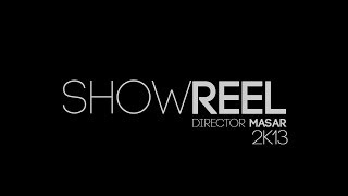 Director Masar | Show Reel 2013