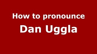 How to pronounce Dan Uggla
