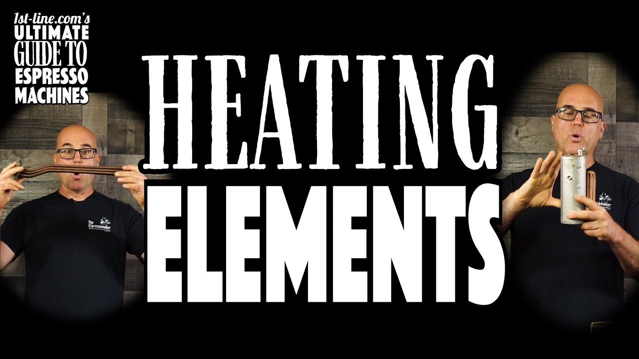 1st-line.com's Ultimate Guide to Espresso Machines: Heating Elements