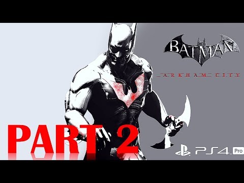 Batman [Return to Arkham] Arkham City [PS4 PRO] Walkthrough No Commentary - Part 2