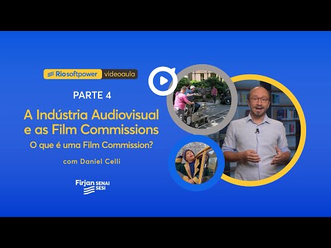 Clique para assistir #RioSoftPower: A Indústria Audiovisual e as Film Commissions | Aula 8
