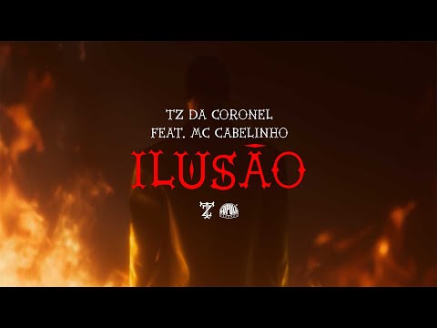 Tz da Coronel - Ilusão ft. MC Cabelinho (Prod. Ariel Donato)