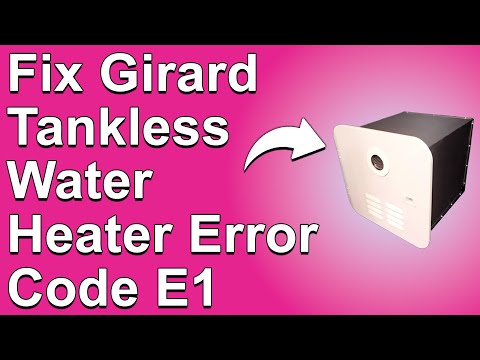 How To Fix Girard Tankless Water Heater Error Code E1 (Ignition Malfunction - Quick Solution!)