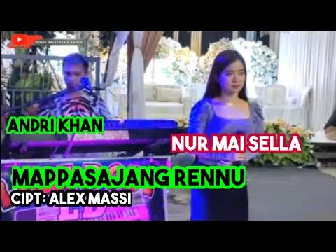 NUR MAI SELLA || MAPPASAJANG RENNU Cipt: Alex Massi || Di iringi Oleh Andri Khan