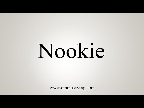 How To Say Nookie