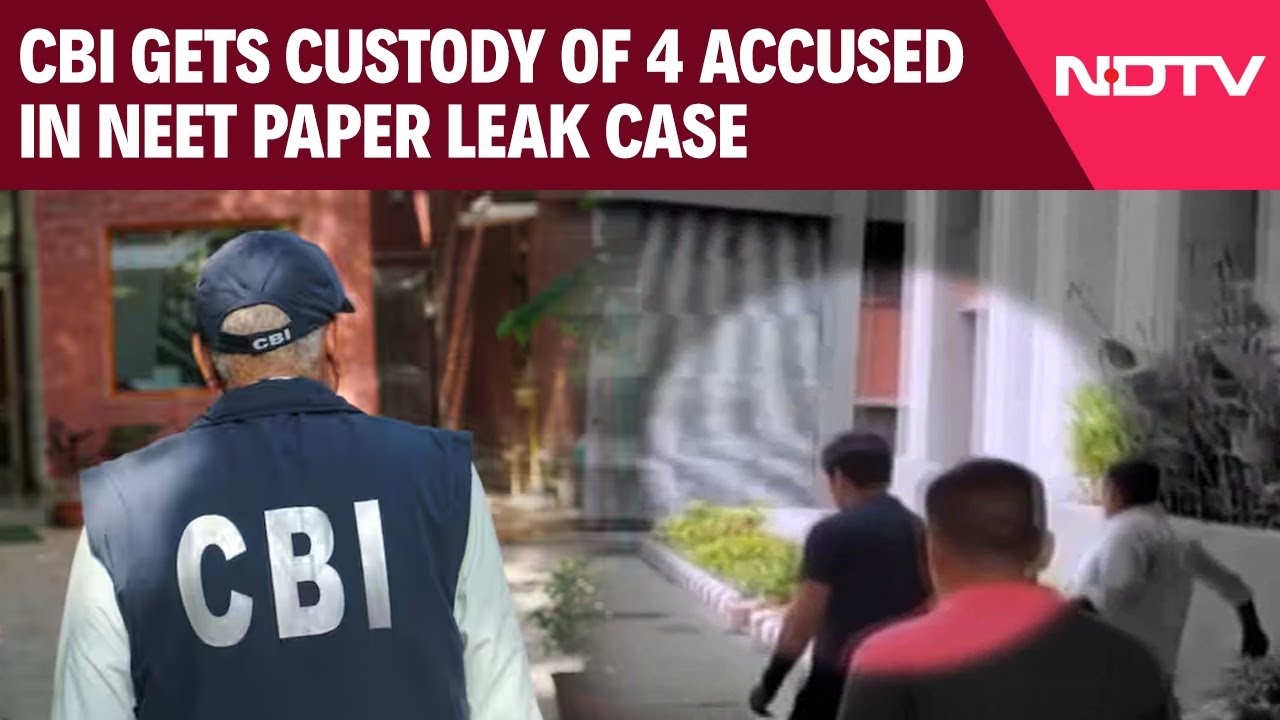 NEET Irregularities Case: CBI Gets Custody Of 4 Accused