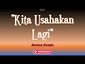 Kita Usahakan Lagi (Lirik lagu) | Batas Senja | Lyrics