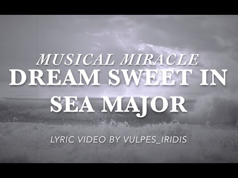 Miracle Musical - Dream Sweet in Sea Major [LYRICS]