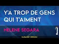Y'a Trop De Gens Qui T'aiment - Helene Segara (KARAOKE)