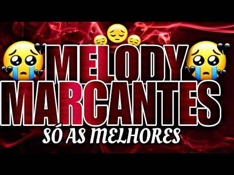 🔴SET MELODY MARCANTES🔴 SÓ AS MELHORES DO MOMENTO MÊS DE ABRIL 2K24🔴💔💔💔💔💔💔