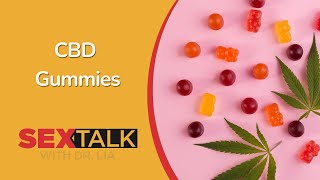 Do CBD Gummies Affect Sex | Ask Dr. Lia