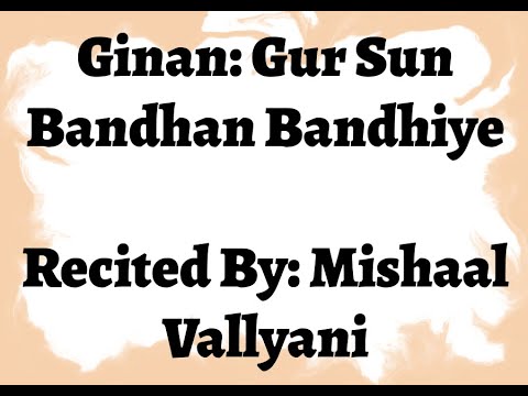 Gur Sun Bandhan Bandhiye - Mishaal Vallyani