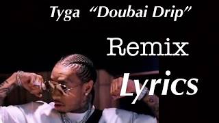 Tyga &quot;Dubai Drip&quot; (Ric Flair Drip Remix) (Lyrics)
