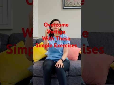 Best Exercises for Vertigo Relief |Reduce Dizziness