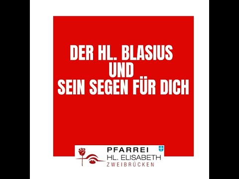 Der Hl.  Blasius und sein Segen für DICH